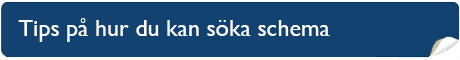 Tips hur du kan söka schema 