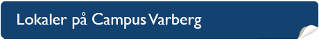 Lokaler på Campus Varberg