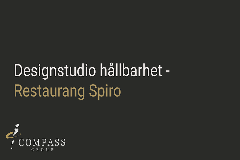 Mörkgrå färgplatta med texten Designstudio hållbarhet – Restaurang Spiro samt logotyp och text Compass Group.