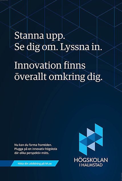 Stanna upp. Se dig om. Innovation finns överallt omkring dig – Högskolan i Halmstad utomhusreklam